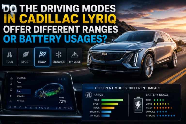 Do The Driving Modes In Cadillac Lyriq Offer Different Ranges Or Battery Usages? ultimate guide 2026 Do The Driving Modes In Cadillac Lyriq Offer Different Ranges Or Battery Usages? ultimate guide 2026